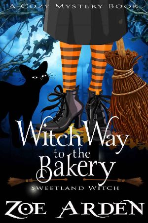 [Sweetland Witch 08] • Witch Way to the Bakery